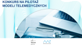 Wyniki oceny formalnej wniosków w ramach konkursu na pilotaż modeli telemedycznych