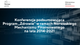 Konferencja podsumowująca Program „Zdrowie”